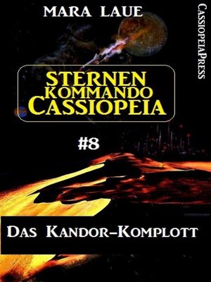 cover image of Sternenkommando Cassiopeia 8--Das Kandor-Komplott